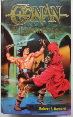 Robert E. Howard - Conan, a kimm�riai