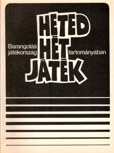 Silye S�ndor (szerk.) - Heted h�t j�t�k hat t�telben avagy barangol�s j�t�korsz�g tartom�ny�ban