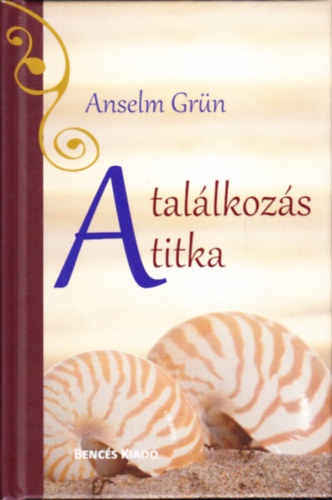 Anselm Grn - A tallkozs titka