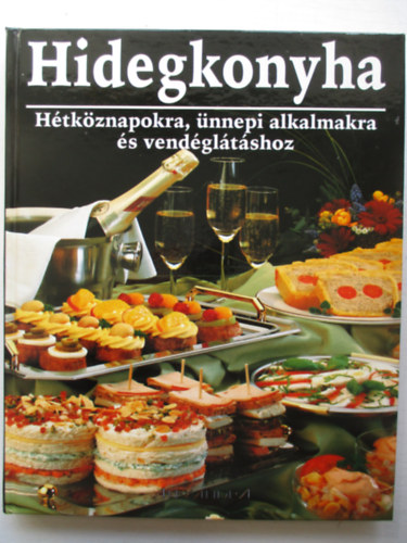 Silke Koch - Hidegkonyha - Htkznapokra, nnepi alkalmakra s vendgltshoz