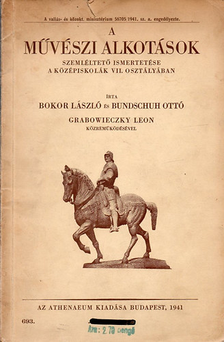 Bokor Lszl; Bundschuh Otto - A mvszi alkotsok szemlltet ismertetse a kzpiskolk VII. oszt..