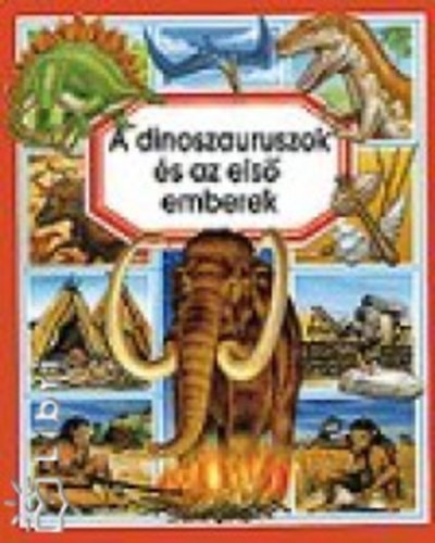 Émilie Beaumont - A dinoszauruszok és az első emberek