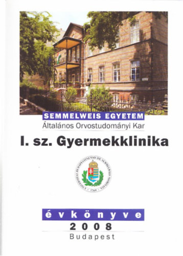 Tulassay Tivadar, Cserhti Endre - Semmelweis Egyetem I. sz. Gyermekklinika vknyve 2008