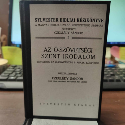 Czegldy Sndor (szerk.) - Sylvester bibliai kziknyve I. ktet. Az -szvetsgi szent irodalom. Bevezets az -Szvetsgbe s annak knyveibe