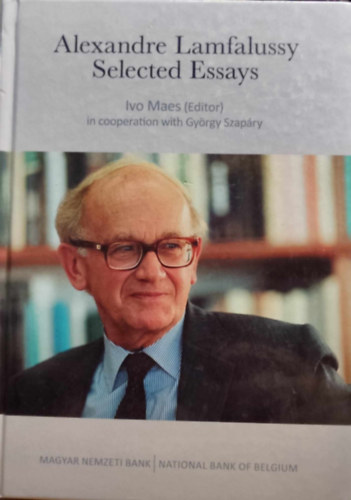 Ivo Maes (ed.), Gyrgy Szapry (ed.) - Alexandre Lamfalussy Selected Essays