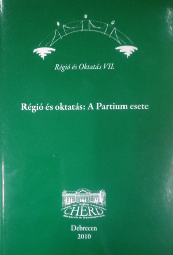 Kozma Tams, Cegldi Tmea - Rgi s oktats: A Partium esete ( Rgi s Oktats VII. )