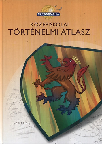 Cartographia Tanknyvkiad Kft. - Kzpiskolai trtnelmi atlasz (tanknyvi szm: CR-0081)