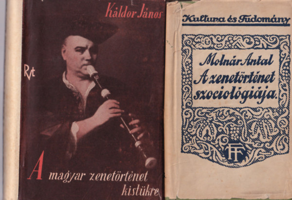 Romain Rolland, Kldor Jnos, Molnr Antal - 3  zenetrtneti m ( 4 ktetben, egytt ) 1. A zenetrtnet szociolgija, 2. A magyar zenetrtnet kistkre, 3. Zenei miniatrk I-II.