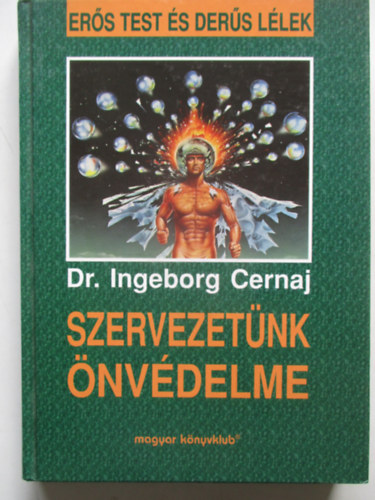 Cernaj, Ingeborg, dr. - Szervezetünk önvédelme