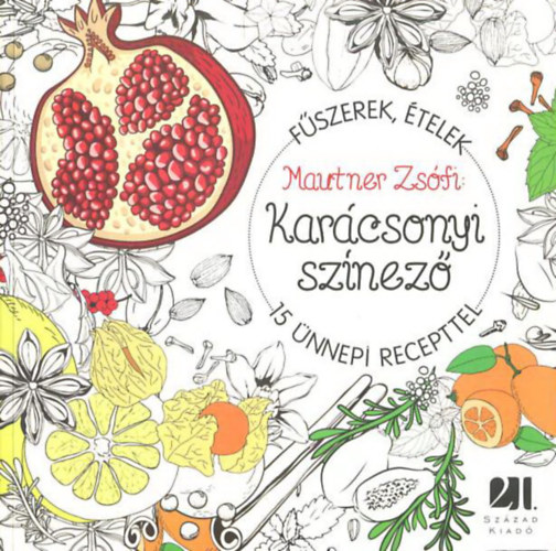 Mautner Zsófi - Karácsonyi színező - 15 ünnepi recepttel