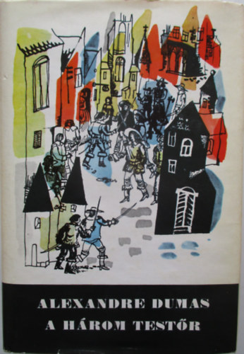 Alexandre Dumas - A h�rom test�r