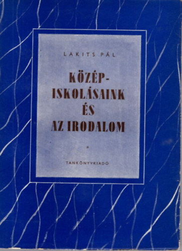 Lakits P�l - K�z�piskol�saink �s az irodalom