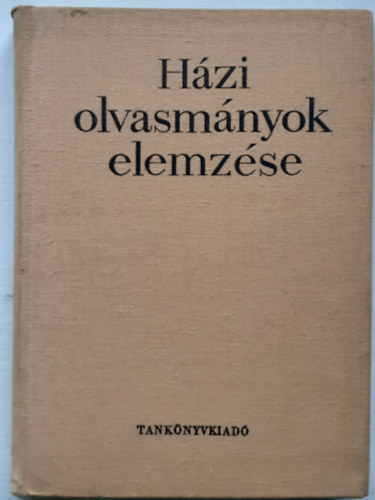 Kolta Ferenc (szerk.) - Hzi olvasmnyok elemzse az ltalnos iskolai irodalomtantsban