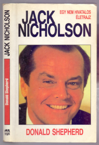 Donald Shepherd - Jack Nicholson (Egy nem hivatalos életrajz)