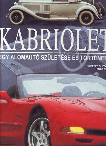 Giuseppe Guzzardi Enzo Rizzo - Kabriolet- egy álomautó születése és története