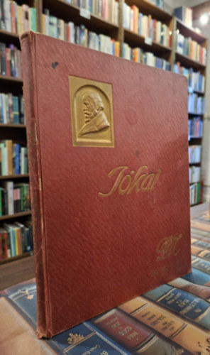 J�kai album- K�pek, adatok, okm�nyok J�kai M�r �let�b�l (Pesti Napl�)