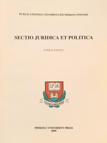 Miskolci Egyetemi Kzlemnyek (szerk.) - Sectio juridica et politica - Tomus XXVII/2.
