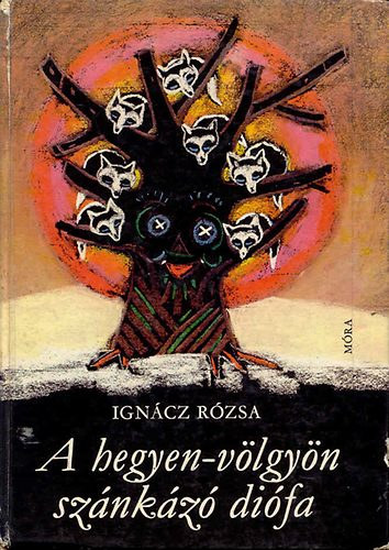 Igncz Rzsa - A hegyen-vlgyn sznkz difa.Mesk