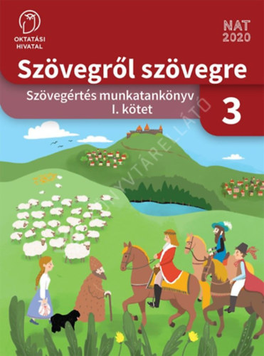 Bartha Jánosné - Fukkné Fukász Enikő - Szalay Mária - Szövegről szövegre 3. osztály I. kötet