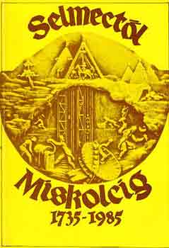 Zsmboki Lszl (szerk.) - Selmectl Miskolcig 1735-1985