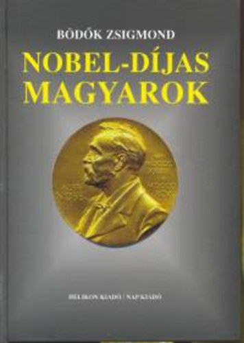 Bödők Zsigmond - Nobel-díjas magyarok