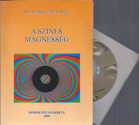 Dr. Márki-Zay János - A színes mágnesség (Szakköri jegyzet) - DVD melléklettel