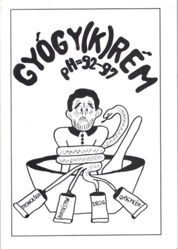 Rczn Halasi Mariann, Remsei Judit, Tarcsa Mnika - Gygy(k)rm  PH=92-97 Az 1997-ben vgz hallgatk vknyve  ( Szent-Gyrgyi Albert Orvostudomnyi Egyetem Gygyszersztudomnyi Kar )