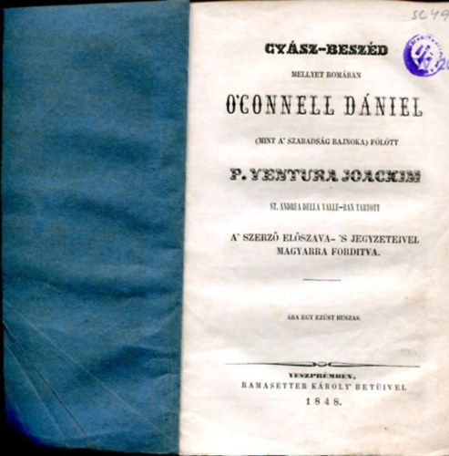 P. Ventura Joachim - Gyász-beszéd mellyet Rómában O'Connell Dániel (mint a' szabadság bajnoka) fölött P. Ventura Joachim ... tartott