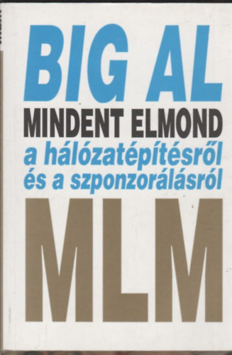 Tom Schreiter - Big Al - Mindent elmond a hálózatépítésről és a szponzorálásról