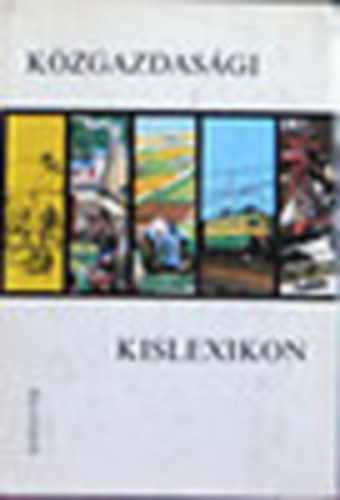 Gyenis Jnos (szerk.) - Kzgazdasgi Kislexikon