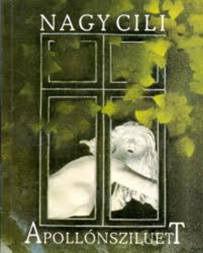 Nagy Cili - Apoll�nsziluett
