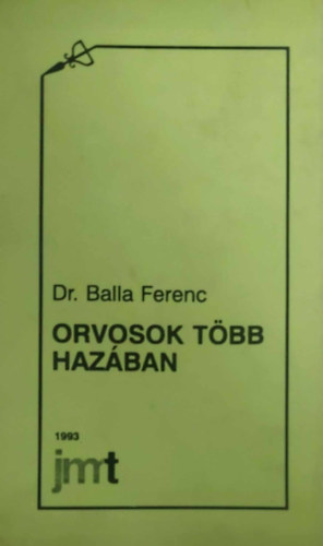 Dr. Balla Ferenc - Orvosok t�bb haz�ban