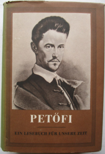 Gerhard Steiner szerk. - Pet�fi - Ein Lesebuch f�r unsere Zeit