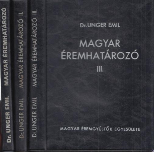 Dr. Unger Emil - Magyar �rmehat�roz� I-III.