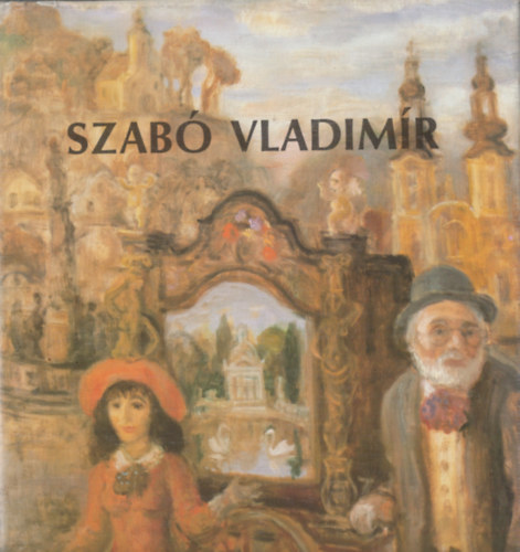 Kratochwill Mimi (Szerk.) - Szab Vladimir festmvsz killtsa Mcsarnok, Budapest 1980. IX. 19 - X. 26.
