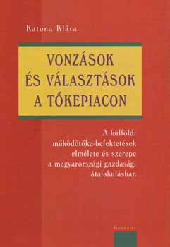 Katona Kl�ra - Vonz�sok �s v�laszt�sok a t�kepiacon