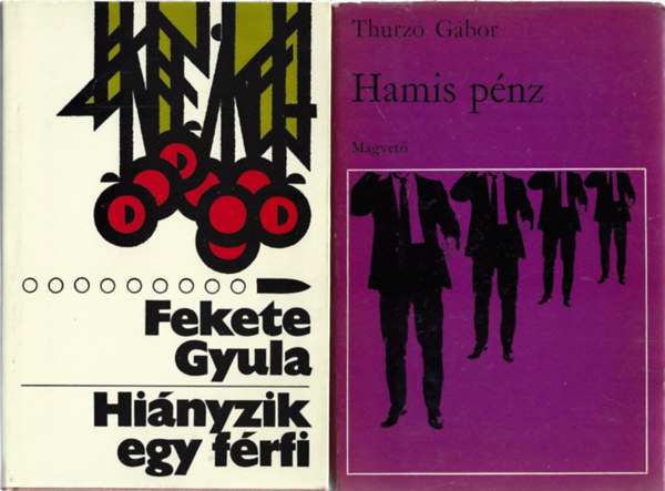 2 db könyv, Fekete Gyula: Hiányzik egy férfi, Thurzó Gábor: Hamis pénz