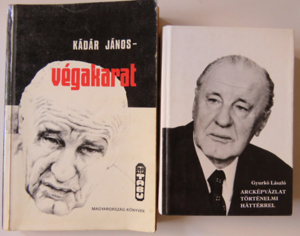 Veres Mria szerk., Kany Andrs (vl.), Gyurk Lszl - 2 ktet Kdr Jnosrl: Kdr Jnos - Vgakarat; Arckpvzlat trtnelmi httrrel