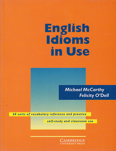 McCarthy Michael, O'Dell, Felicity - English Idioms in Use