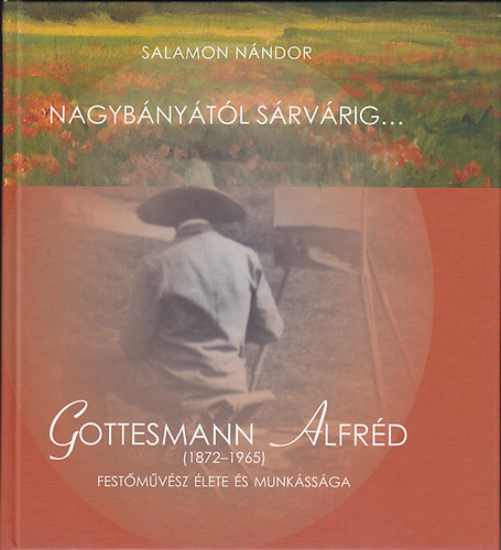 Salamon Nndor - Nagybnytl Srvrig - Gottesmann Alfrd festmvsz lete s munkssga