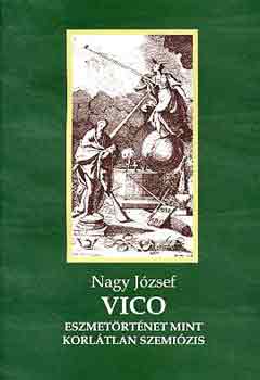 Nagy Jzsef - Vico (eszmetrtnet mint korltlan szemizis)