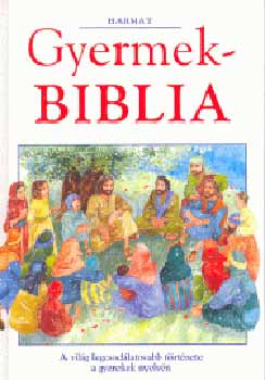 Pat Alexander (Szerk.) - Gyermekbiblia - A világ legcsodálatosabb története a gyermekek nyelvén - Omega kiadó