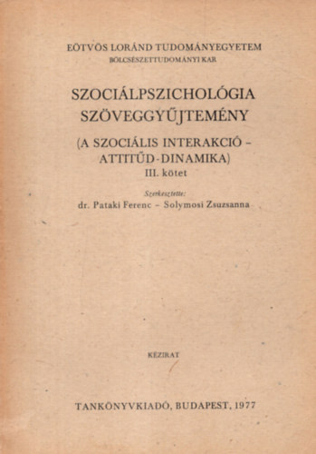 Dr. Pataki Ferenc (szerk.); Solymosi Zsuzsanna (szerk.) - Szocilpszicholgia szveggyjtemny III.
