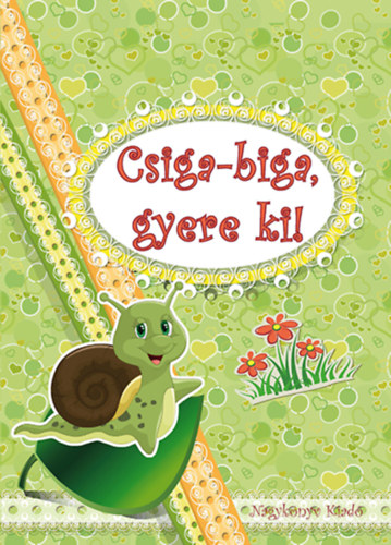 Csiga-biga, gyere ki!