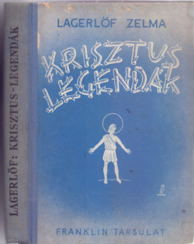 Lagerlf Zelma, Fordtotta Leffler Bla - Krisztus-legendk (Gyry Mikls illusztrciival)