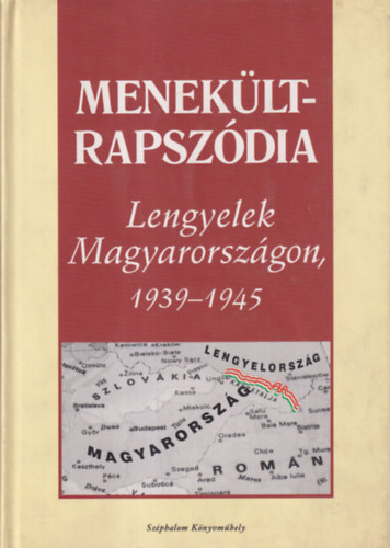 Szenyn Erzsbet (szerk.); Jan Stolarski - Menekltrapszdia - Lengyelek Magyarorszgon, 1939-1945 (Emlkiratok a bujdoss veibl)