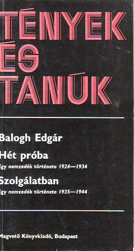 Balogh Edgár, Vas Zoltán, Zsolt Róbert - 3 db Tények Tanúk kötet: Hét próba - Szolgálatban + Sportpáholy + Akkori önmagunkról (önéletírás II.)
