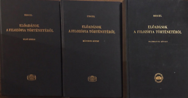 Georg Wilhelm Friedrich Hegel - Eladsok a filozfia trtnetrl I-III.