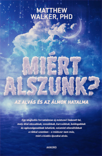 Matthew Walker PHD - Mirt alszunk?