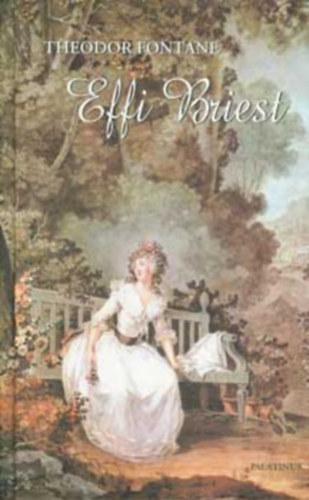 SZERZŐ Theodor Fontane FORDÍTÓ Vas István - Effi Briest (platinus,2004, Fűzött kemény papírkötés)